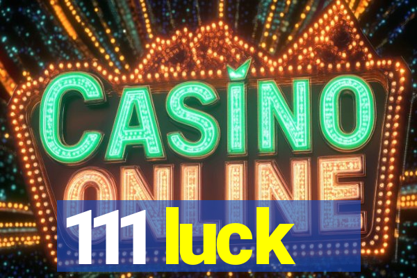 111 luck